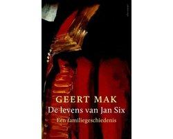Mak, Geert - De levens van Jan Six - Een familiegeschiedenis