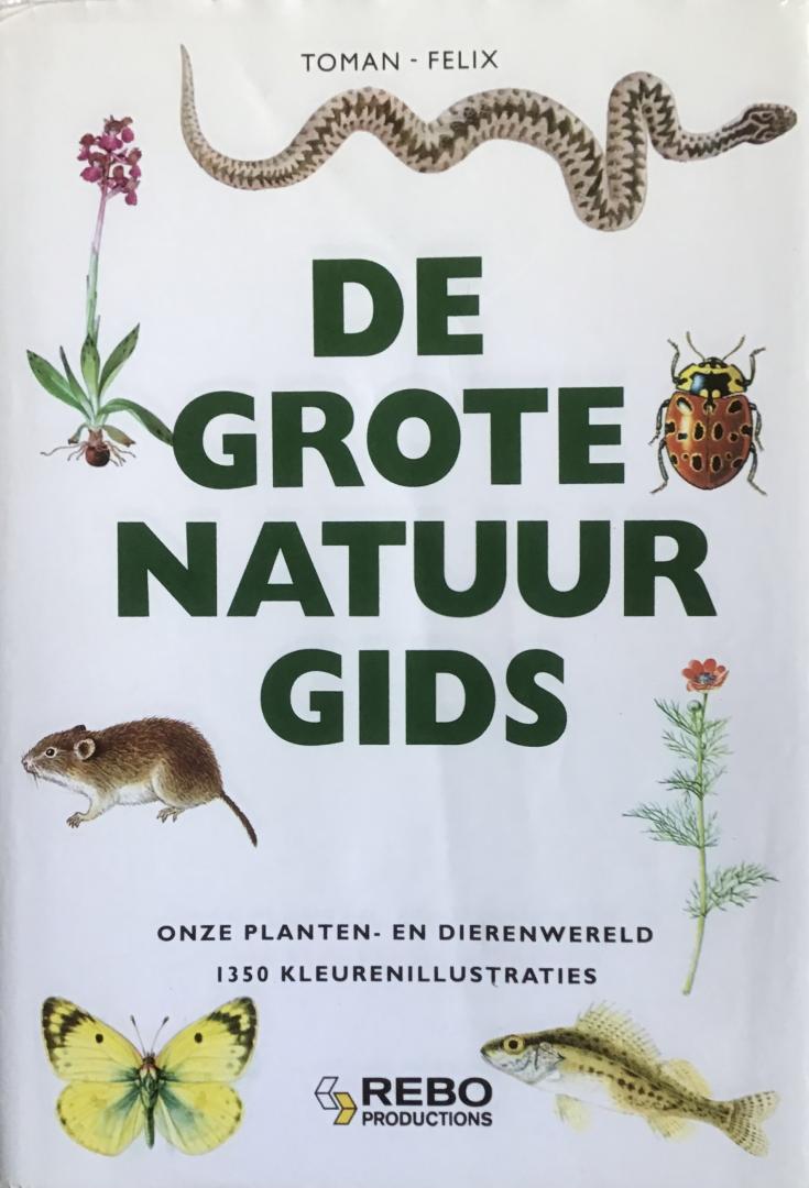 Jan Toman / Jiri Felix - De Grote Natuurgids - onze Planten- en Dierenwereld