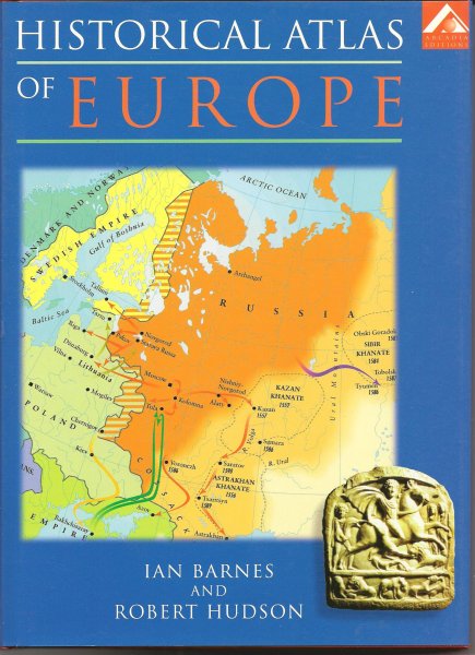 BARNES and Robert HUDSON, Ian - Historical Atlas of Europe