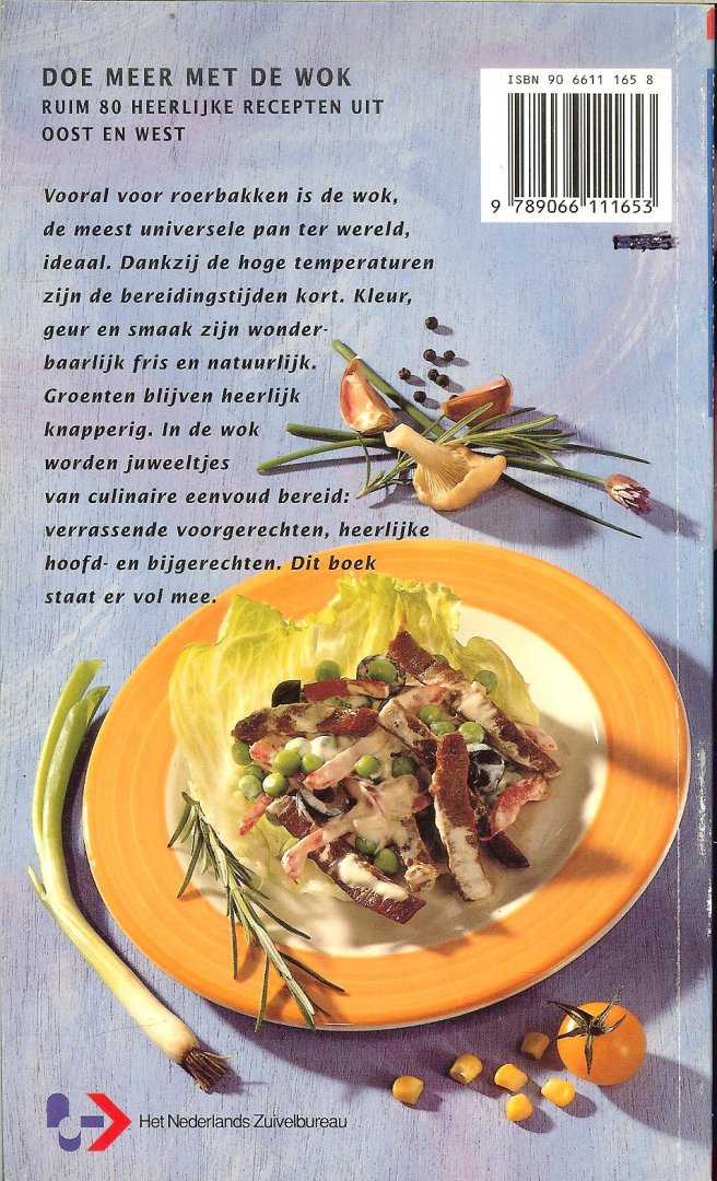 Blommestein, Irene . van fotografie Frans van Wijk  .. Culinaire realisatie  Rob Ligthart - Doe meer met de wok  ..    ruim 80 heerlijke recepten uit oost en west