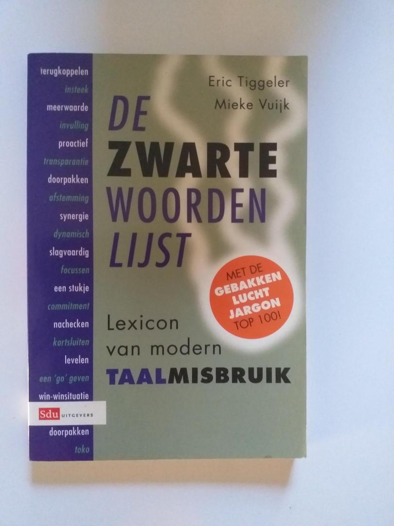 Tiggeler, Eric en Vuijk, Mieke - De zwarte woordenlijst / lexicon van modern taalmisbruik
