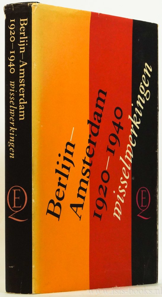 DITTRICH, K, BLOM, P., BOOL, F., (RED.) - Berlijn-Amsterdam 1920-1940. Wisselwerkingen