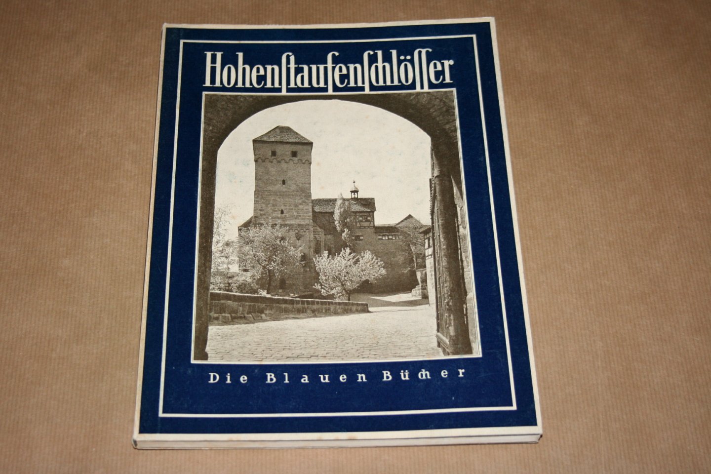 Leo Bruhns - Hohenstaufenschlösser (Uit de serie Die Blauen Bücher)