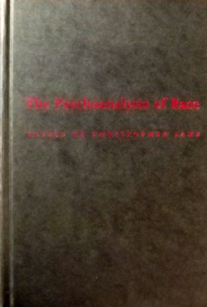 Lane, Christopher. (red.) - The Psychoanalysis of Race