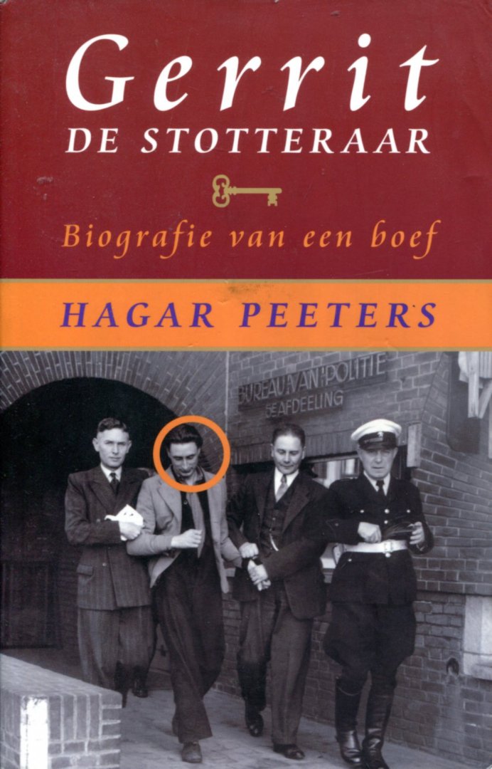 Hagar Peeters - Gerrit de Stotteraar / biografie van een boef