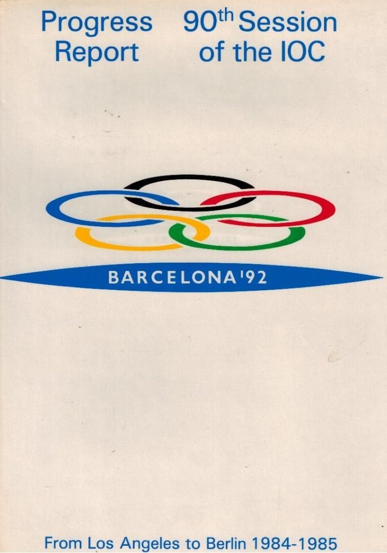  - Progress Report 90th Session IOC -From Los Angeles to Berlin 1984-1985