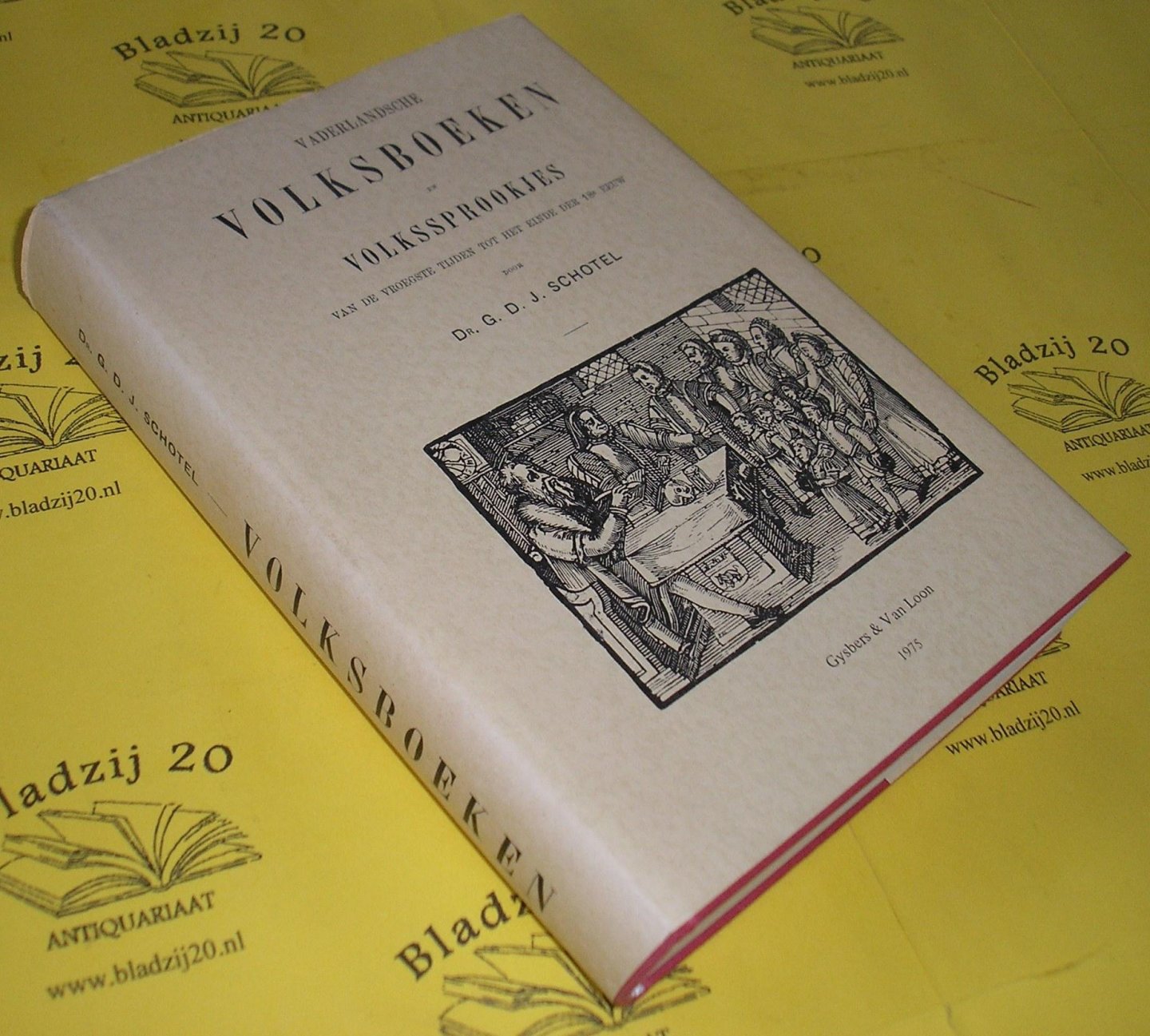 Schotel, G.D.J. - Vaderlandsche volksboeken en volkssprookjes van de vroegste tijden tot het eind der 18e eeuw.