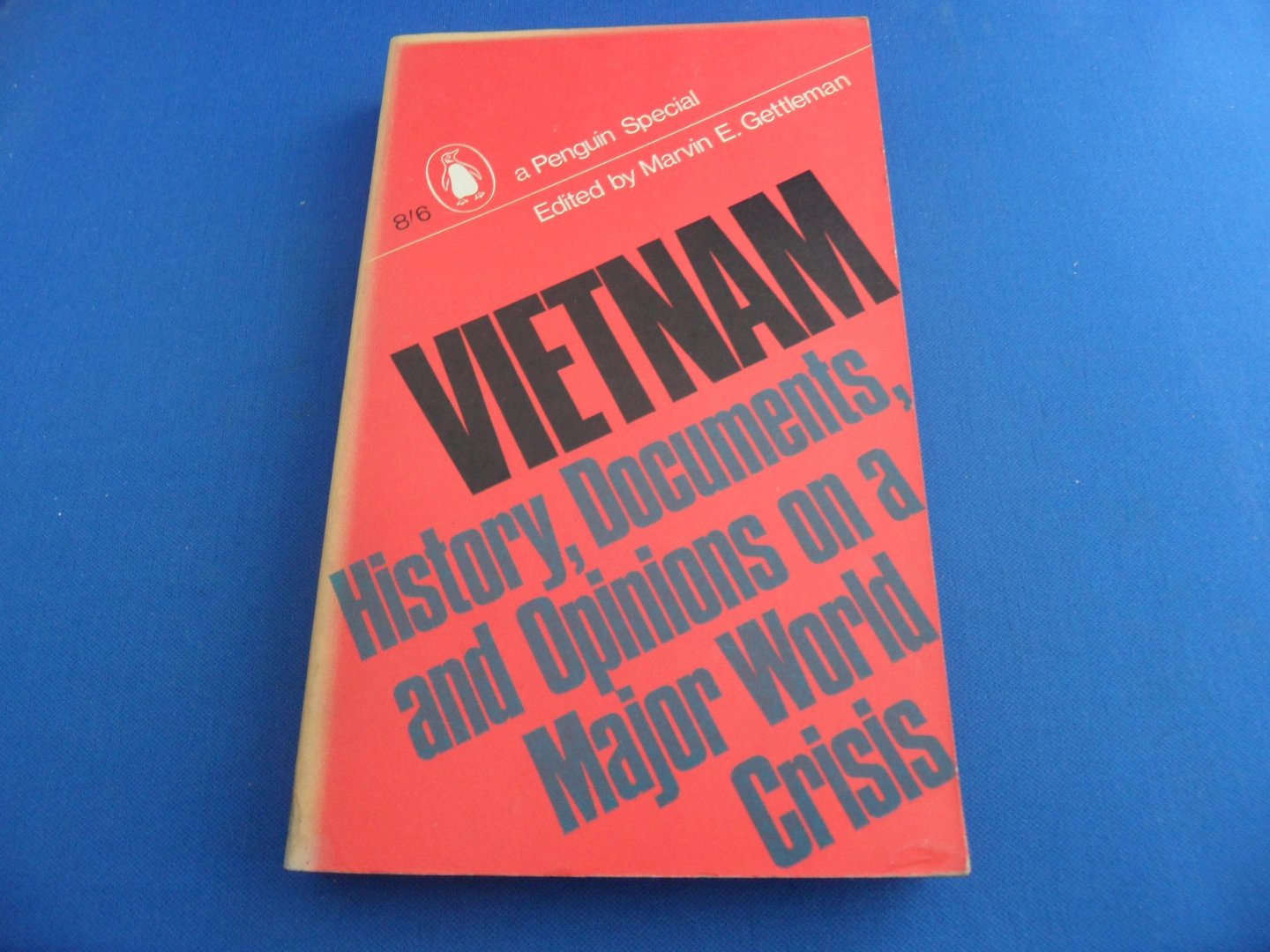 Gettleman, Marvin E. - Vietnam. History, Documents, and Opinions on a Major World Crisis