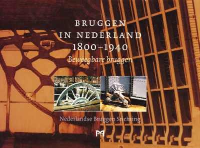 Onder redactie van J. Oosterhoff - Bruggen in Nederland 1800 - 1940 - Deel 1,2 en 3