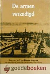 Westerbeke, Joh. - De armen verzadigd *nieuw* van  11,25 voor --- Leven en werk van Petrus Immens geplaatst in de kerkelijke historie van Middelburg