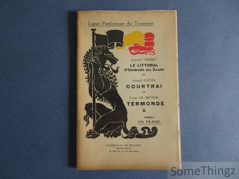 Auguste Vierset / Arnold Goffin / Victor De Meyere. - Le litoral d'Ostende au Zoute / Courtrai / Termonde.