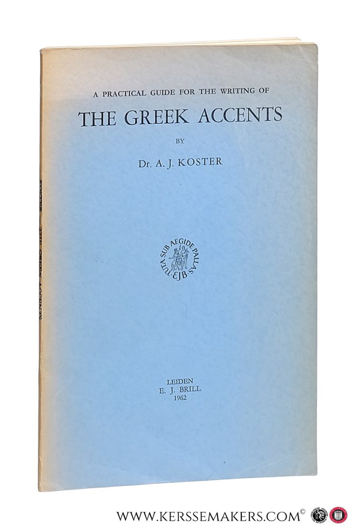 Koster A. J. - A practical guide for the writing of the Greek accents.