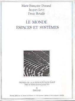 DURAND Marie-Françoise, LEVY Jacques, RETAILLE Denis, GIMENO Roberto (cartes) - Le Monde Espaces et Systèmes