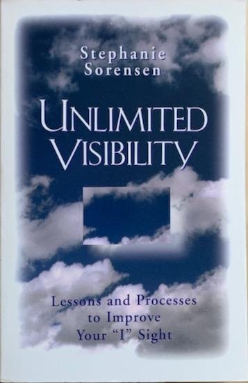 Sorensen, Stephanie - UNLIMITED VISIBILITY. Lessons and processes to improve your I sight