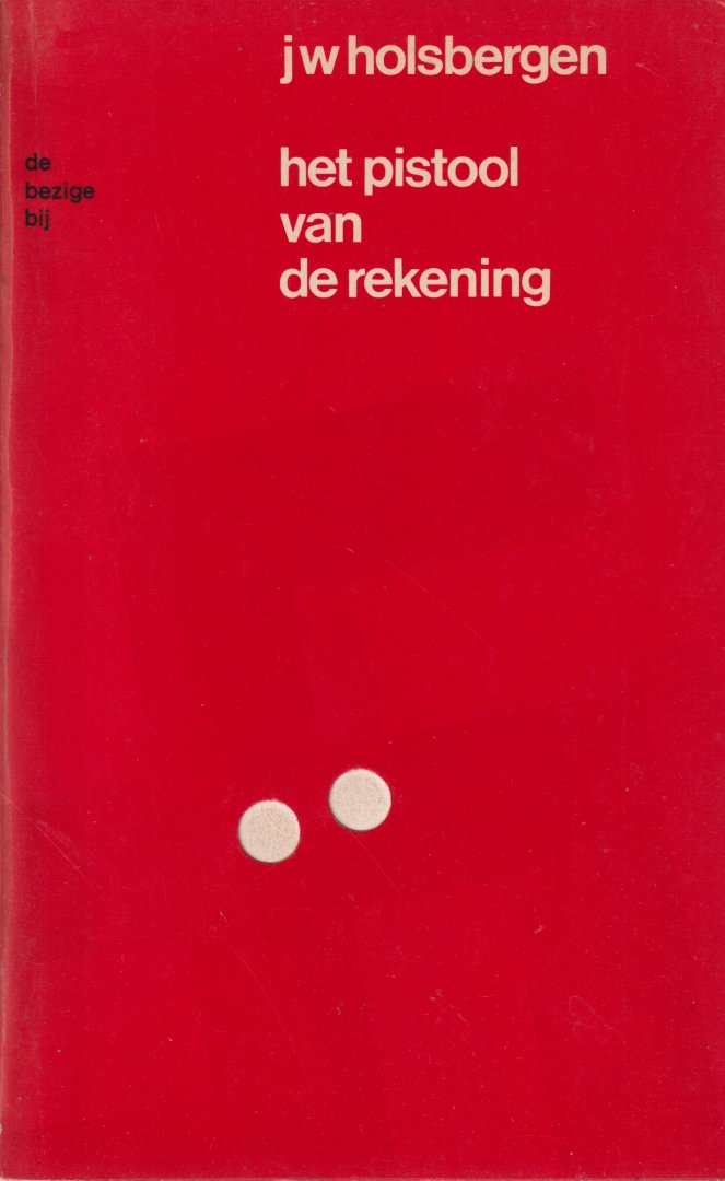Holsbergen, J.W. - Het pistool van de rekening