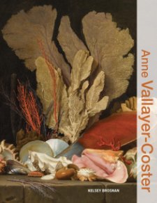 VALLAYER - Brosman, Kelsey: - Anne Vallayer-Coster. (Illuminating Women Artists)