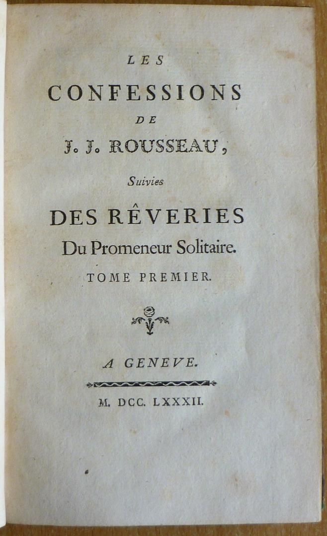 Rousseau, J.J. - Les confessions de J.J. Rousseau suivies des R^everies du Promeneur Solitaire