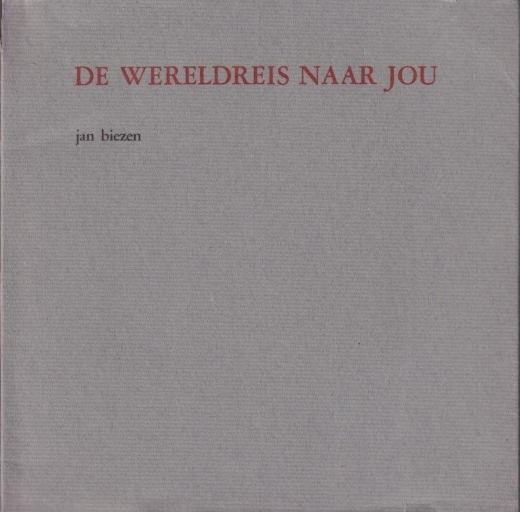 Biezen, Jan - De wereldreis naar jou