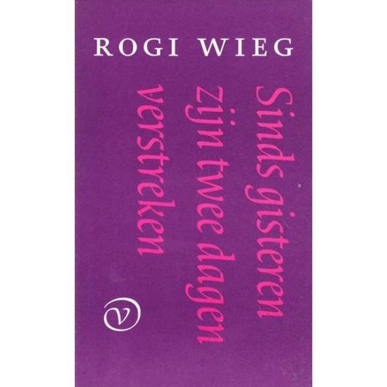 Wieg, R. - Sinds gisteren zijn twee dagen verstreken