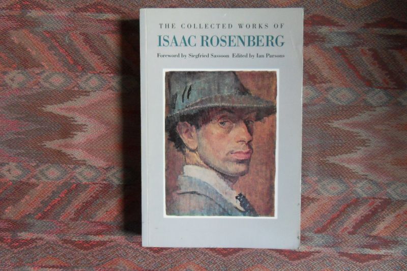 Parsons, Ian (editor). - The Collected Works of Isaac Rosenberg.