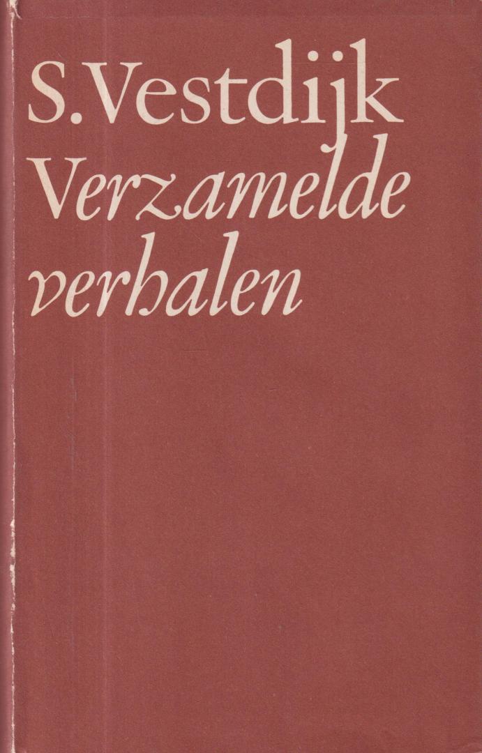 Vestdijk (Harlingen, 17 oktober 1898 - Utrecht, 23 maart 1971), Simon - Verzamelde verhalen