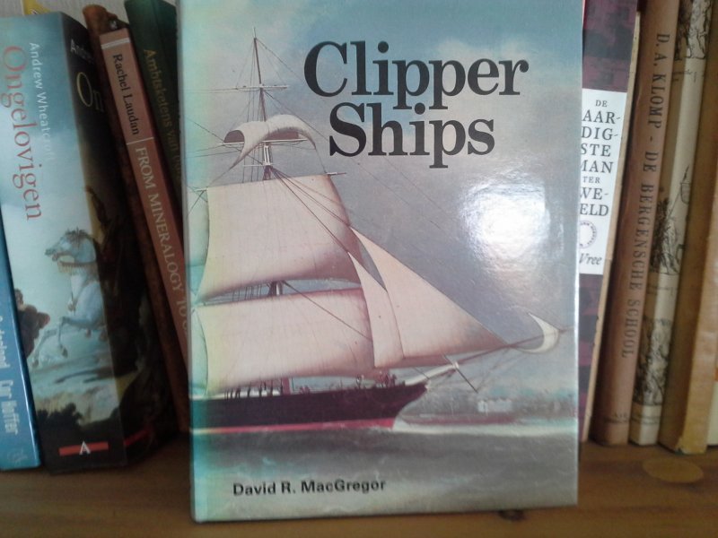 David R Macgregor - CLIPPER SHIPS