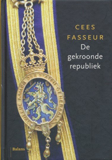 Fasseur, Cees - De gekroonde republiek