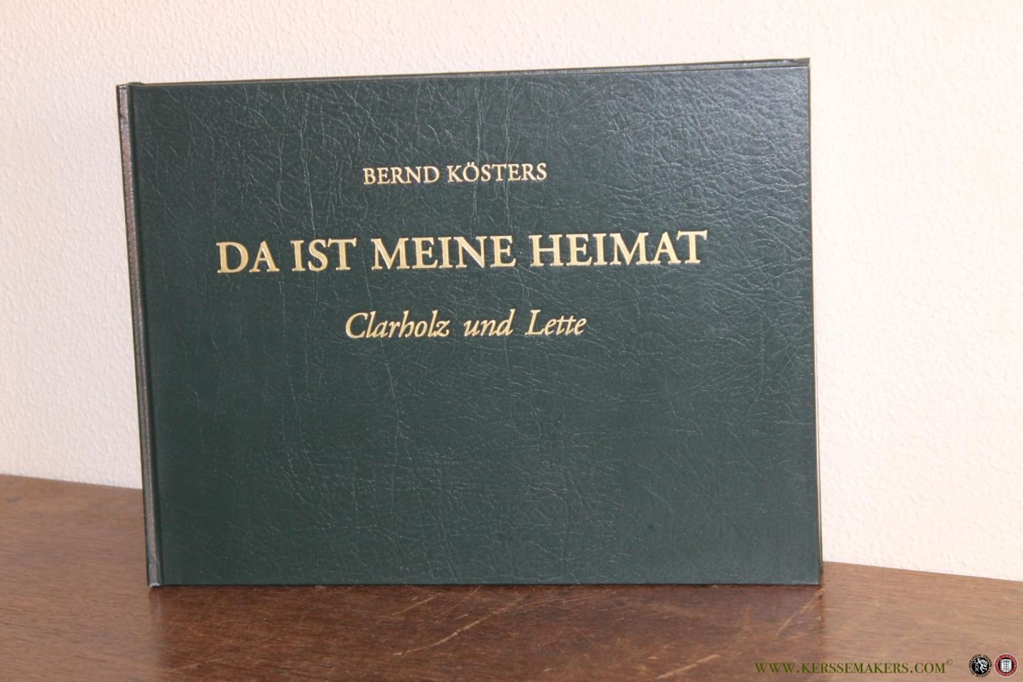 HOMBRINK, Ilse / MEIER, Johannes (unter Mitarbeit von) / MACALKE, Joseph (vorgestellt von) - Da ist meine Heimat - da bin ich zu Haus. Bilder aus Clarholz und Lette gezeichnet von Bernd Kösters