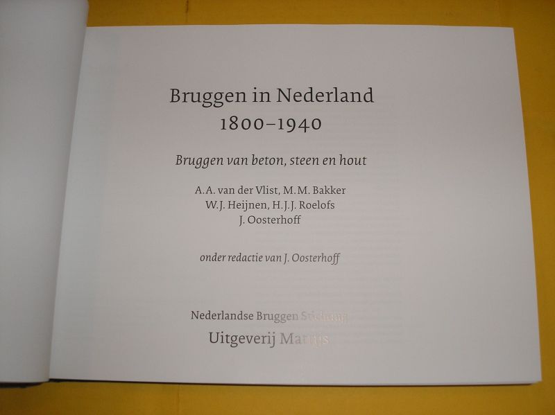 Oosterhoff, J.  (red.). - Bruggen in Nederland 1800-1940. II. Bruggen van beton, steen en hout.