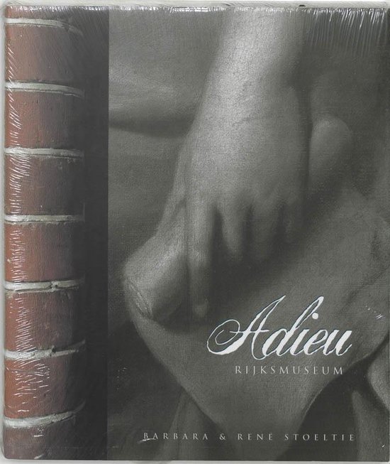 STOELTIE, BARBARA EN RENé. - Adieu Rijksmuseum.