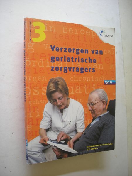 Vaessen, J.P., samenstelling en eindred. - Verzorgen van geriatrische zorgvragers. kwalificatie niveau 309