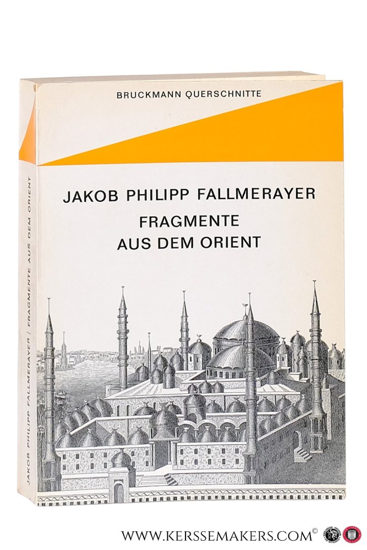 Fallmerayer, Jakob Philipp. - Fragmente aus dem Orient. Mit 50 Abbildungen.