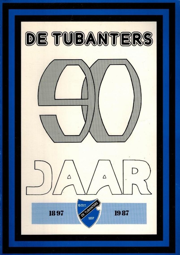 Geerdink, Jan e.a. - De Tubanters 90 jaar -1897-1987