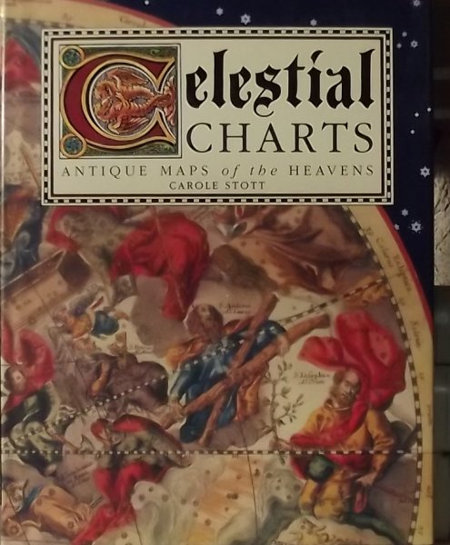 Stott, Carole. - Celestial Charts Antique maps of the Heavens