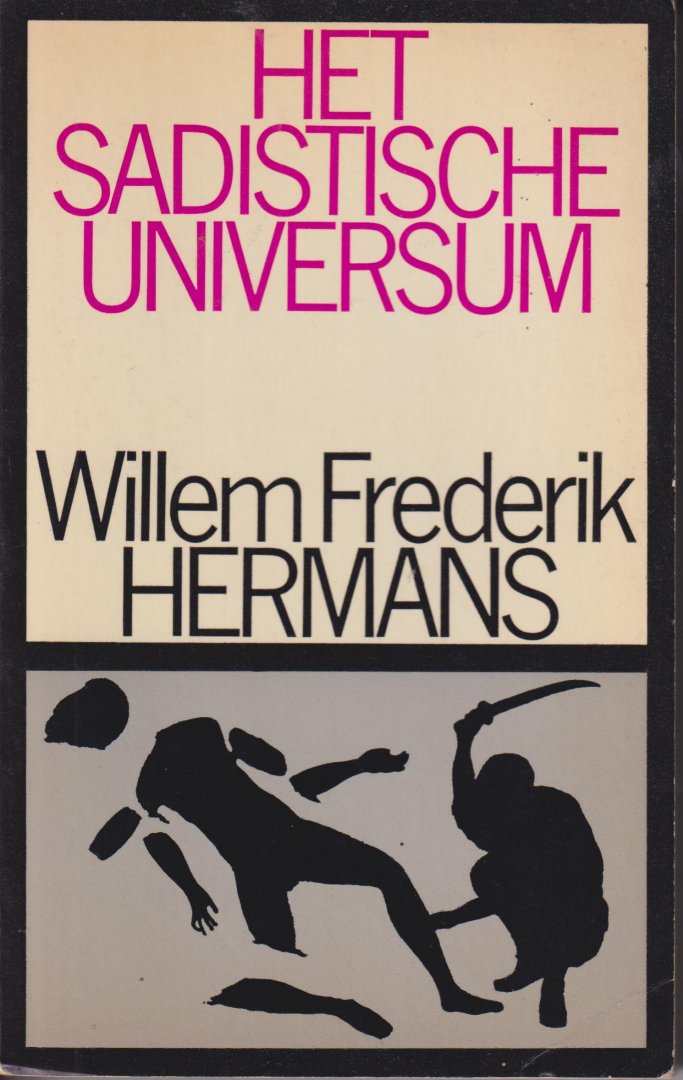 Hermans (Amsterdam, 1 september 1921 – Utrecht, 27 april 1995), Willem Frederik - Het sadistische universum