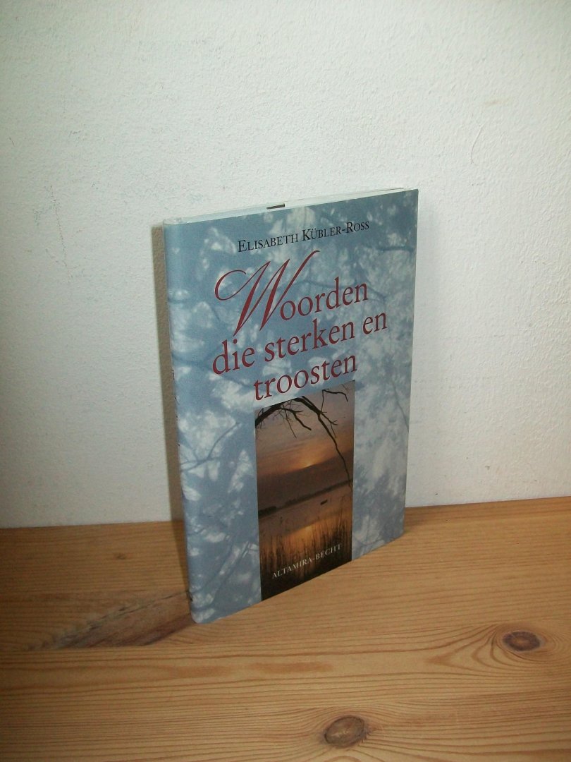 Kübler - Ross, Elisabeth - Woorden die sterken en troosten