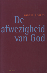 ADOLFS, ROBERT - De afwezigheid van God.