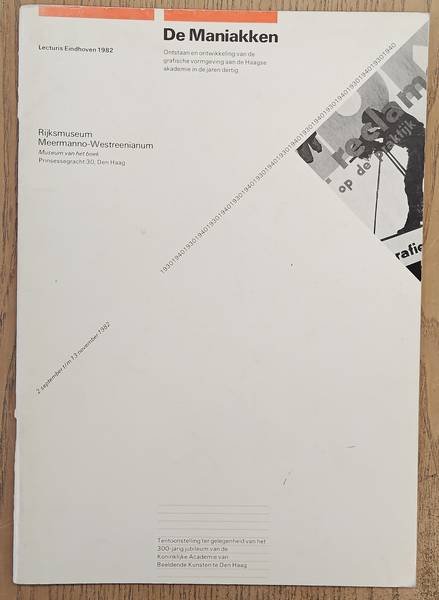 MAAN, D.F. (SAMENSTELLING)., LECTURIS. & CROUWEL, WIM  [RED.]. - De Maniakken. Ontstaan en ontwikkeling van de grafische vormgeving aan de Haagse akademie in de jaren dertig. Tentoonstelling ter gelegenheid van het 300-jarig jubileum van de Koninklijke Academie van Beeldende Kunsten te 's-Gravenhage.
