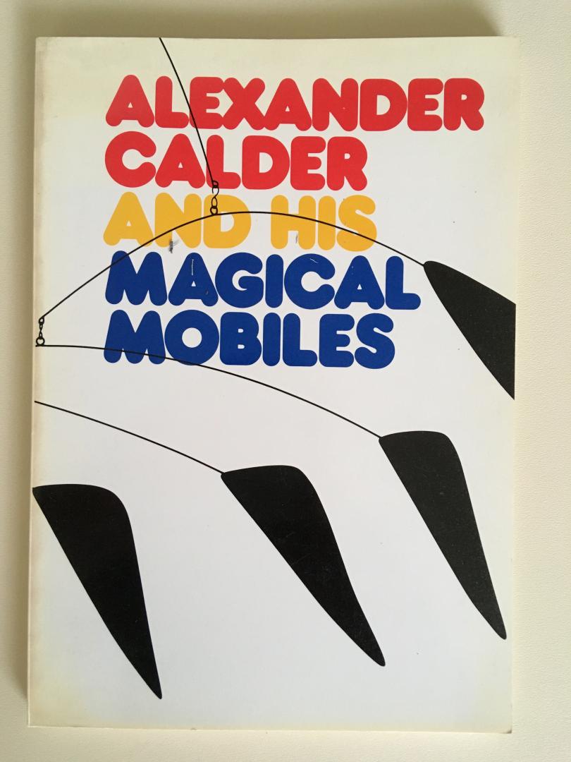 Alexander Calder / Jean Lipman / Margaret Aspinwall - Alexander Calder and his Magical Mobiles