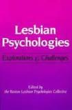 Boston Lesbian Psychologies Collective: Bragg, Dunn Dalton, Dunker, Fischer, Garcia, Obler, Orwoll, Paiser, Pearlman - Lesbian Psychologies / EXPLORATIONS AND CHALLENGES