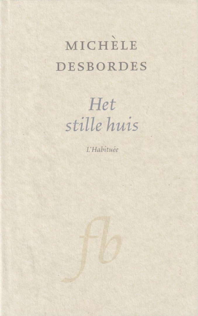 Desbordes, Michèle - Het stille huis