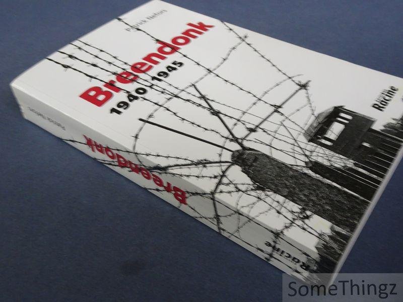 Patrick Nefors. - Breendonk 1940-1945. [texte FR.]