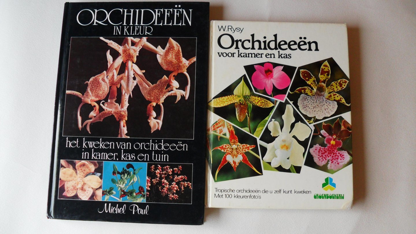 Paul Michel + W.Rysy - Orchideeen in kleur + Orchideen voor kamer en kas