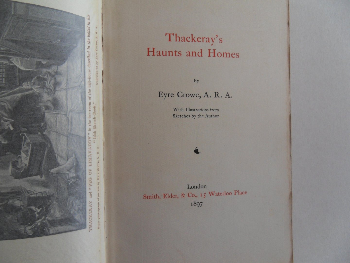Eyre Crowe, A.R.A. - Thackeray`s Haunts and Homes. [ Beperkte oplage van 1280 exemplaren, waarvan 260 exemplaren voor Engeland waren bestemd ].
