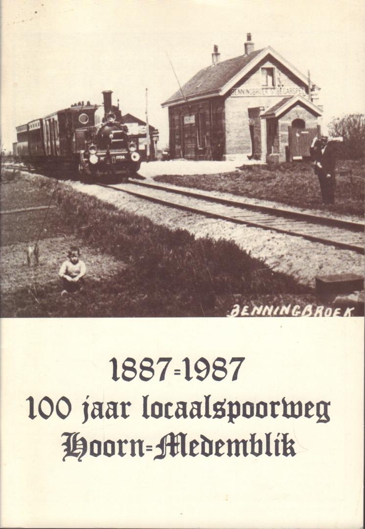 Korthof, Rein e.a. - 100 Jaar Lokaalspoorweg Hoorn - Medemblik (1887-1987), kleine, geniete softcover, zeer goede staat