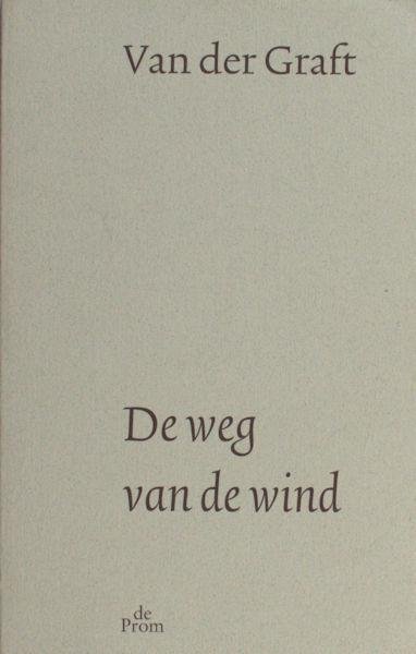 Graft, Van der. - De weg van de wind. Gedichten korter dan een sonnet