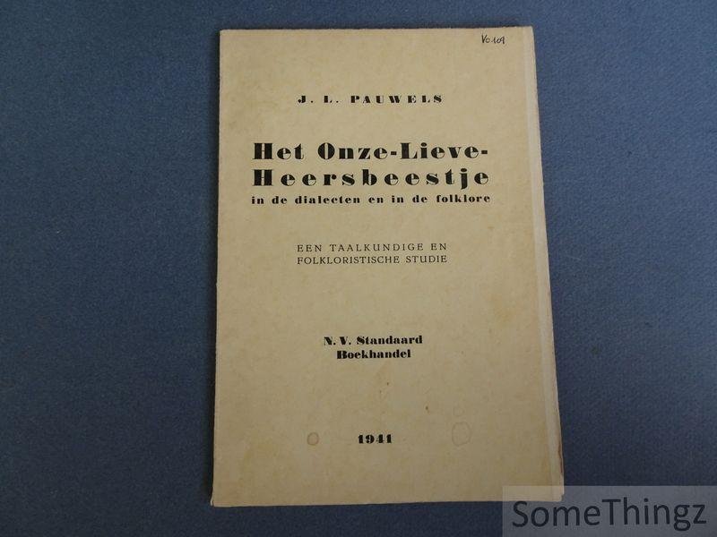 J.L. Pauwels. - Het Onze-Lieve-Heersbeestje in dialecten en in de folklore. Een taalkundige en folkloristische studie.