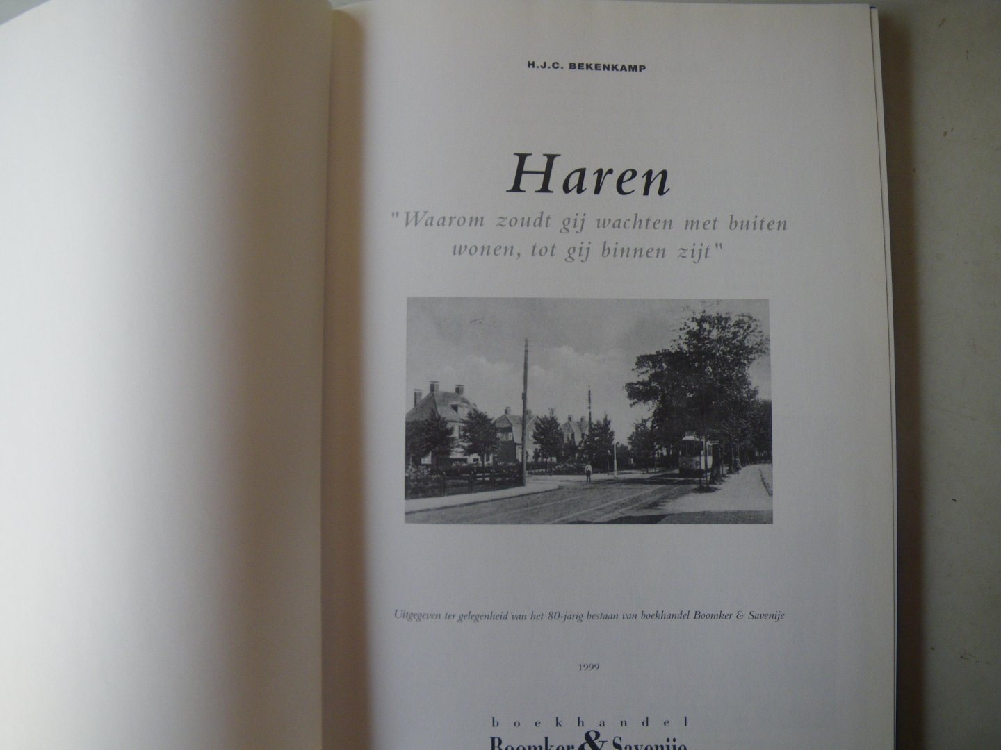 Bekenkamp. Hein. - Haren. ?Waarom zoudt gij wachten met buiten wonen tot gij binnen zijt?