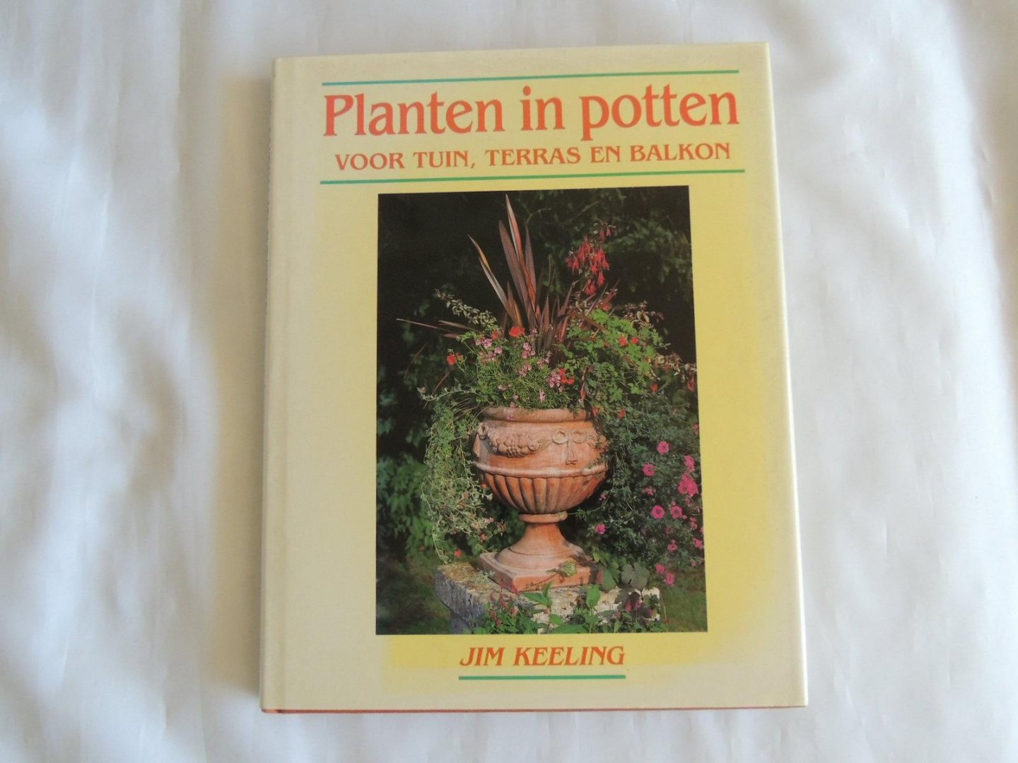 Keeling, Jim - Planten in potten voor tuin, terras en balkon