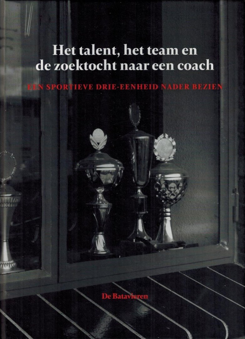 Fred Hekket - Het talent, het team en de zoektocht naar een coach -Een sportieve drie-eenheid nader bezien